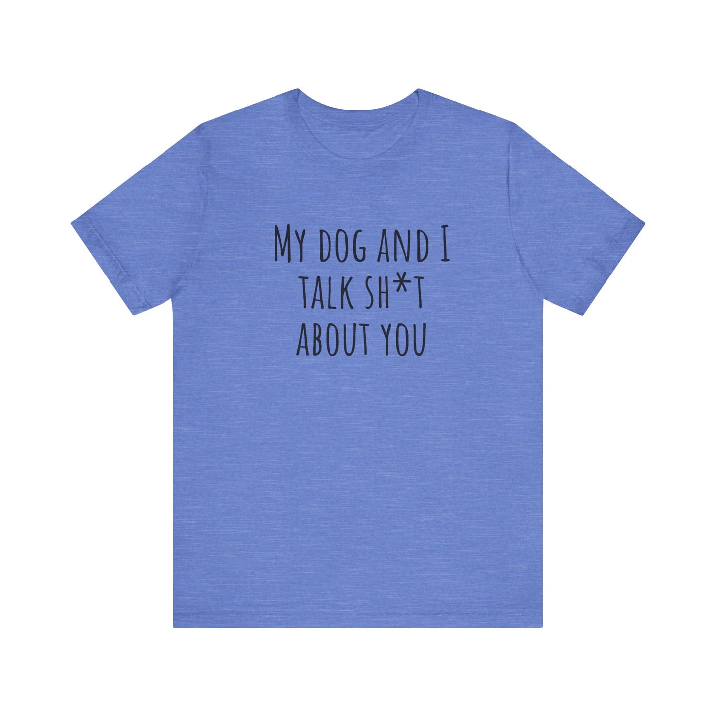 Talk sh*t about you t-shirt. Unisex Jersey Short Sleeve Tee