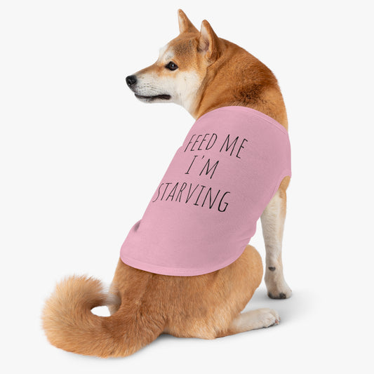 "Feed me I'm Starving" Pet Tank Top