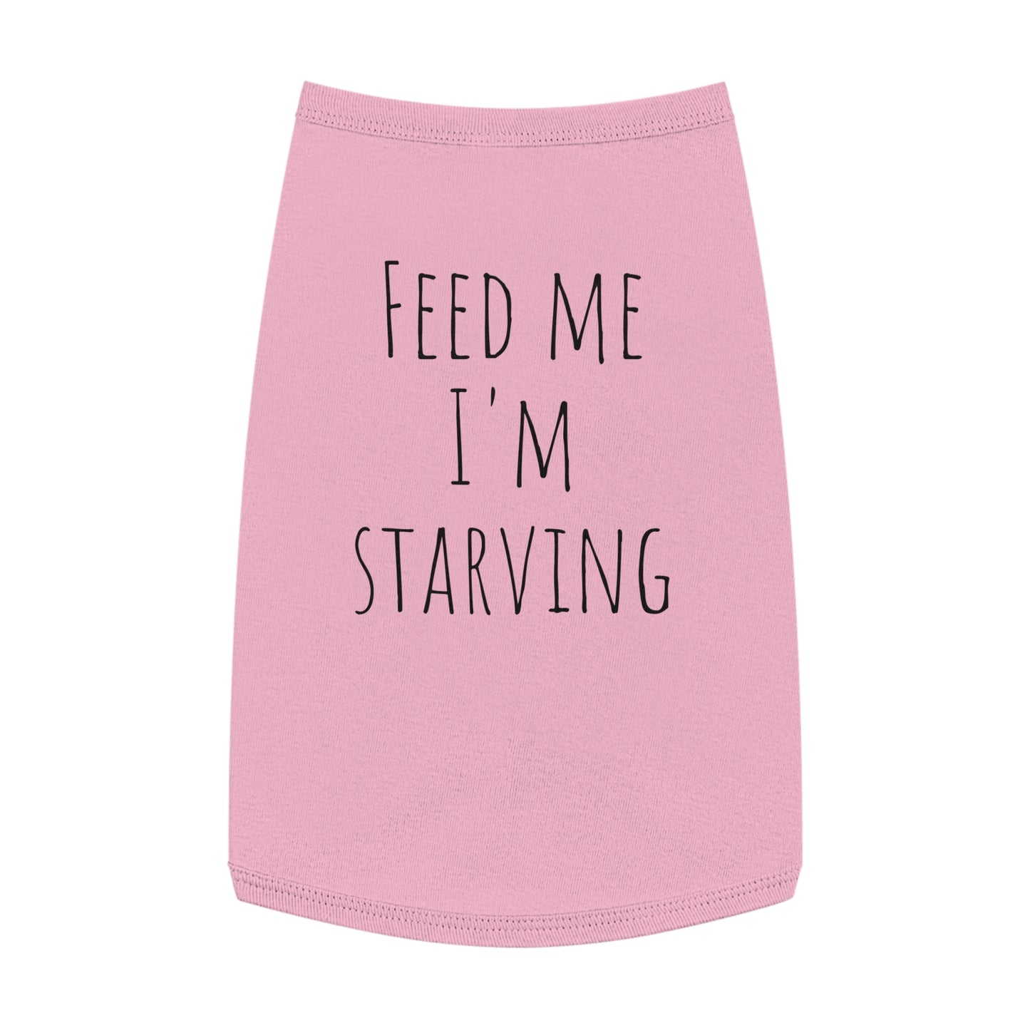 "Feed me I'm Starving" Pet Tank Top
