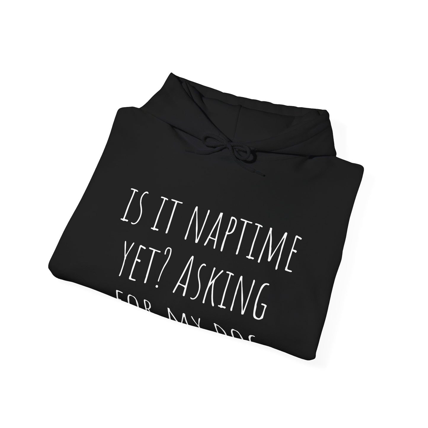"Is it naptime?" Unisex Heavy Blend™ Hooded Sweatshirt