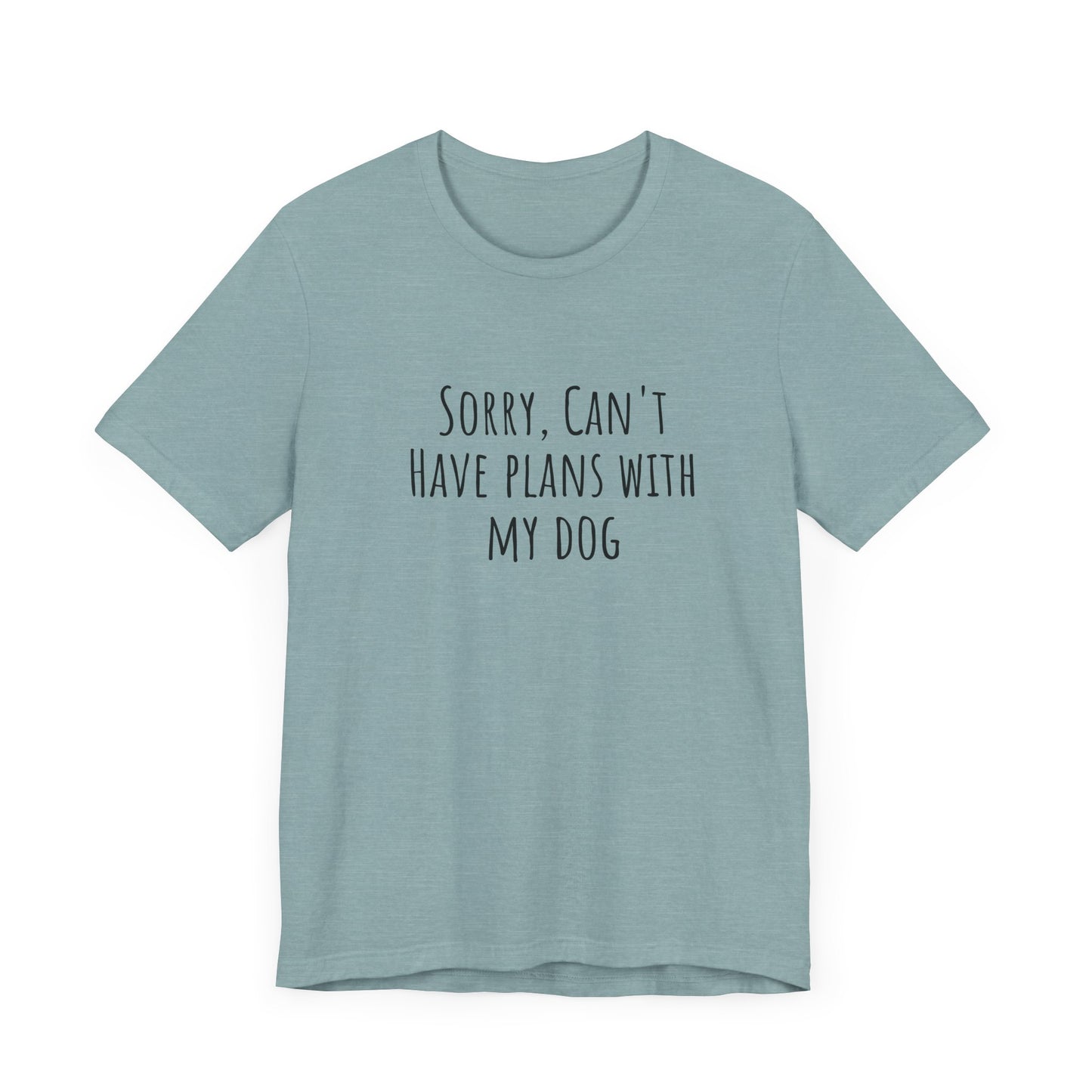 I Have Plans With My Dog T-Shirt. More Puppies. Unisex Jersey Short Sleeve Tee