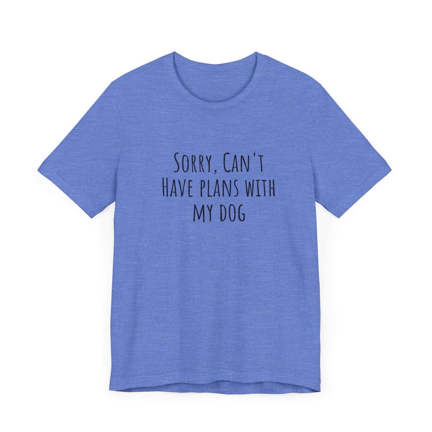 I Have Plans With My Dog T-Shirt. More Puppies. Unisex Jersey Short Sleeve Tee