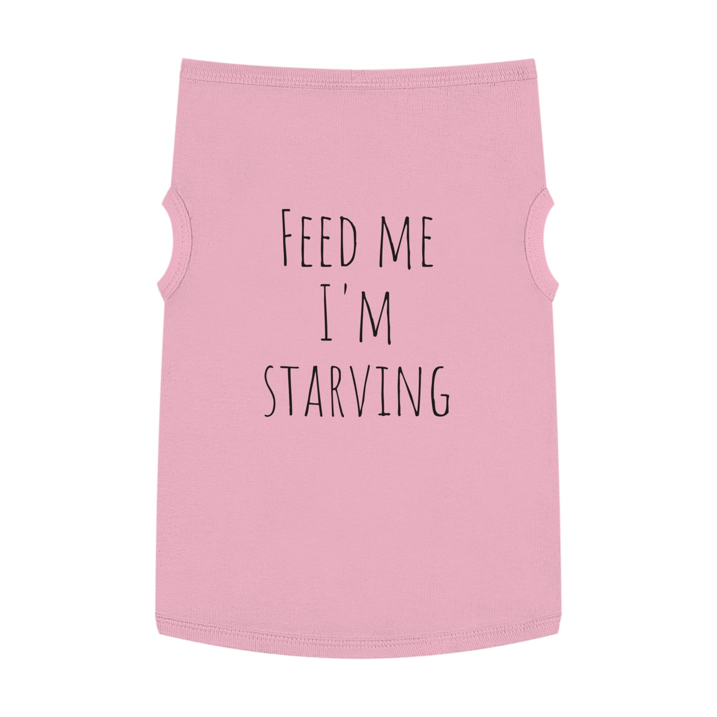 "Feed me I'm Starving" Pet Tank Top