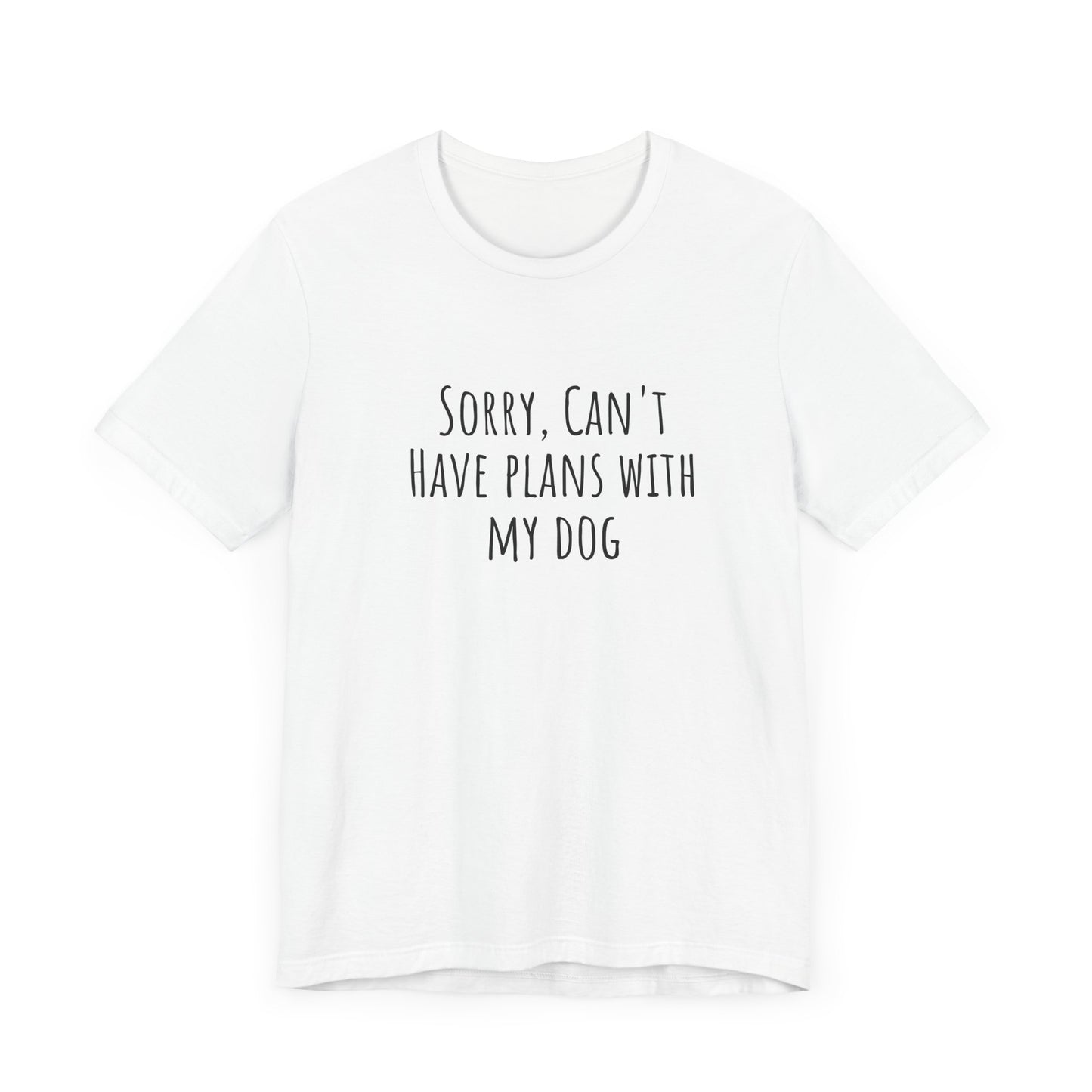 I Have Plans With My Dog T-Shirt. More Puppies. Unisex Jersey Short Sleeve Tee