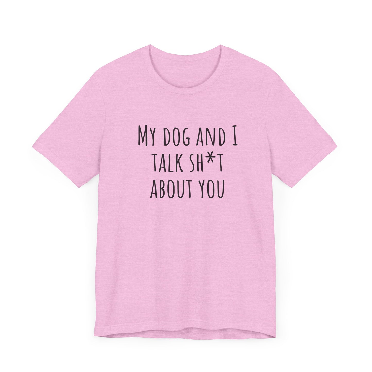 Talk sh*t about you t-shirt. Unisex Jersey Short Sleeve Tee