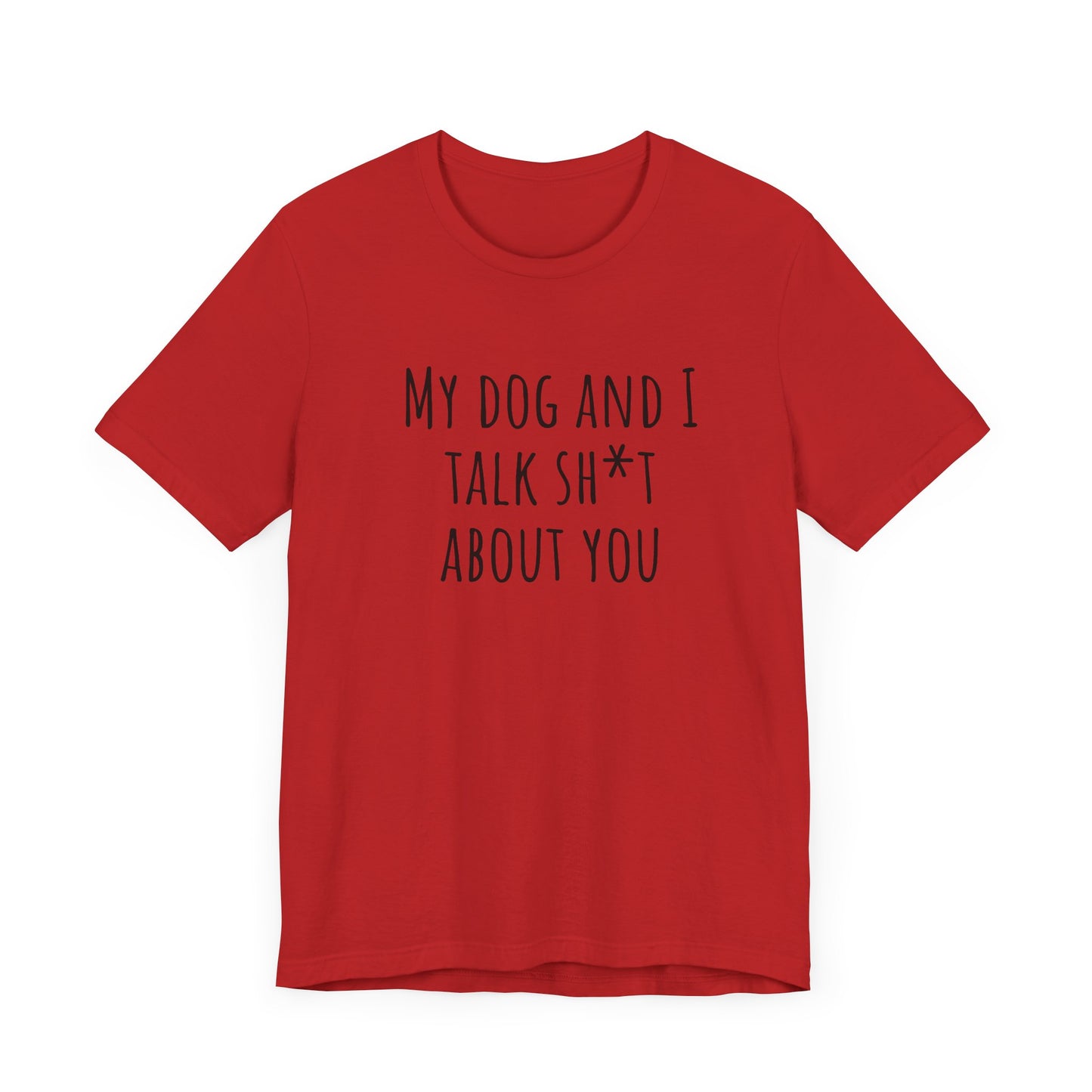 Talk sh*t about you t-shirt. Unisex Jersey Short Sleeve Tee