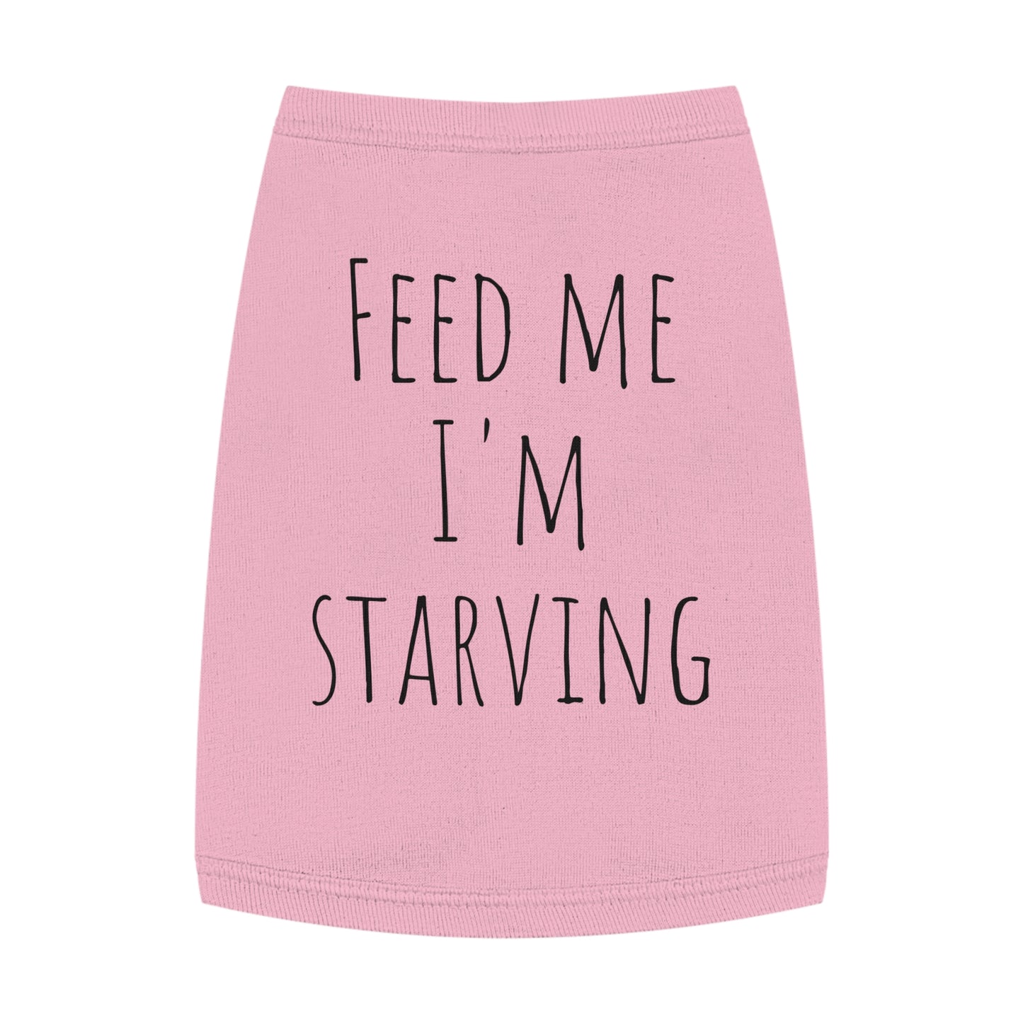 "Feed me I'm Starving" Pet Tank Top
