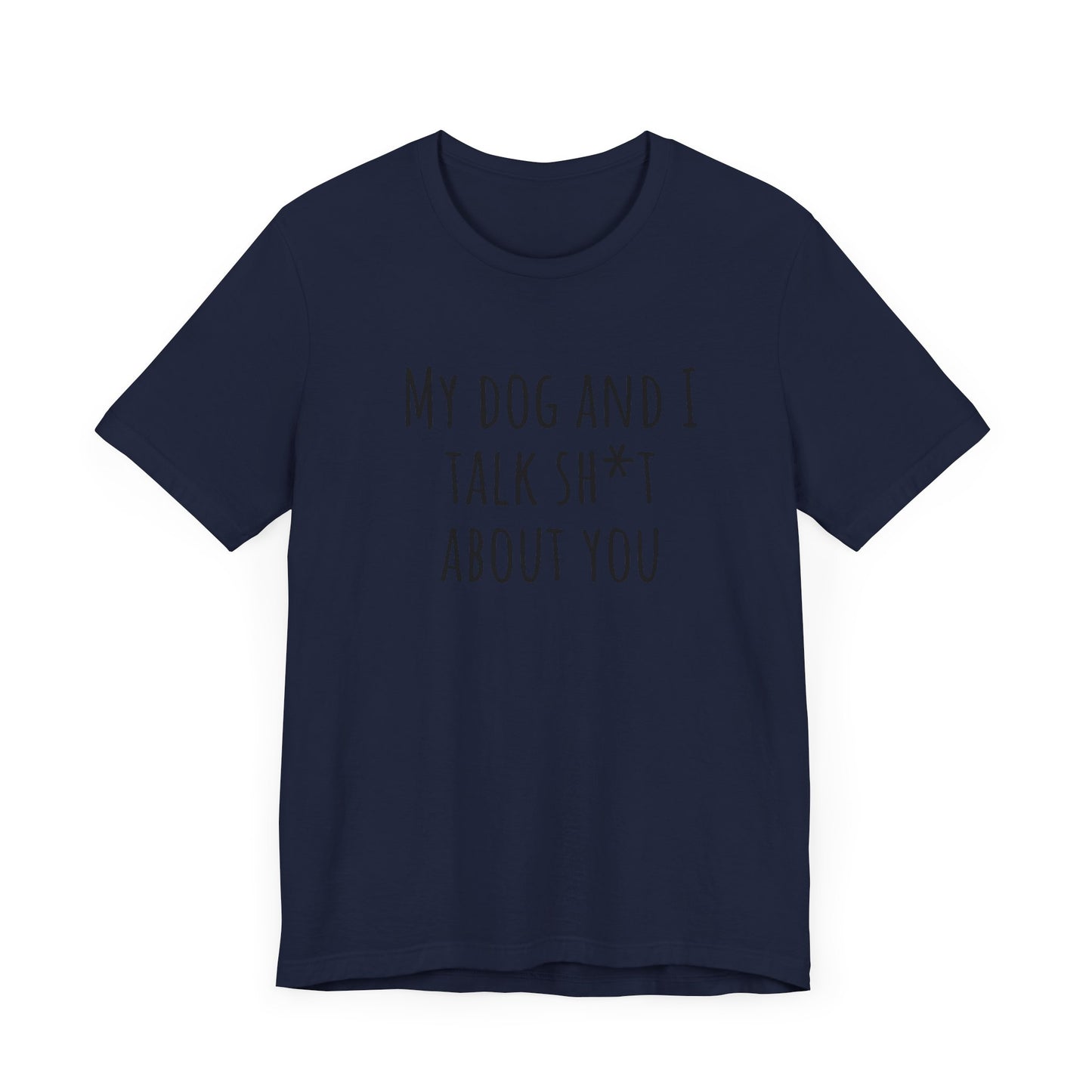 Talk sh*t about you t-shirt. Unisex Jersey Short Sleeve Tee