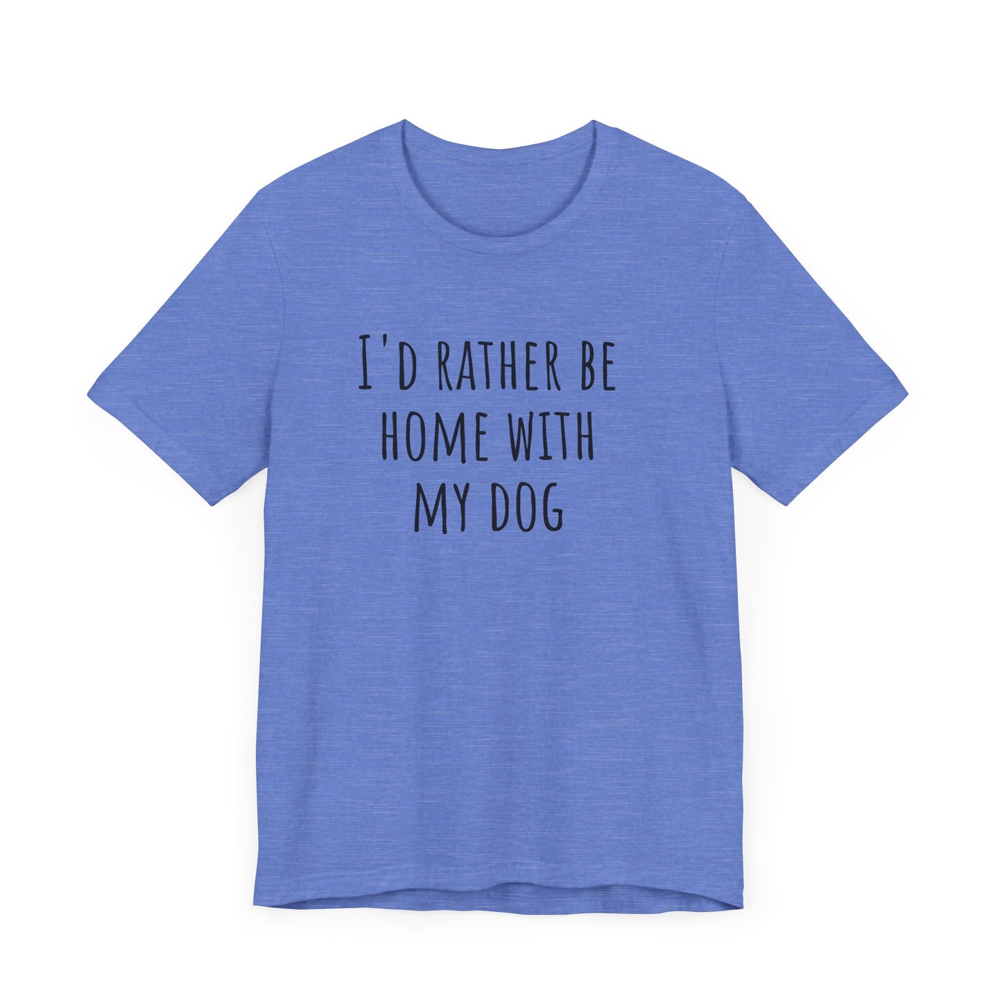 Home with my dog t-shirt. Unisex Jersey Short Sleeve Tee