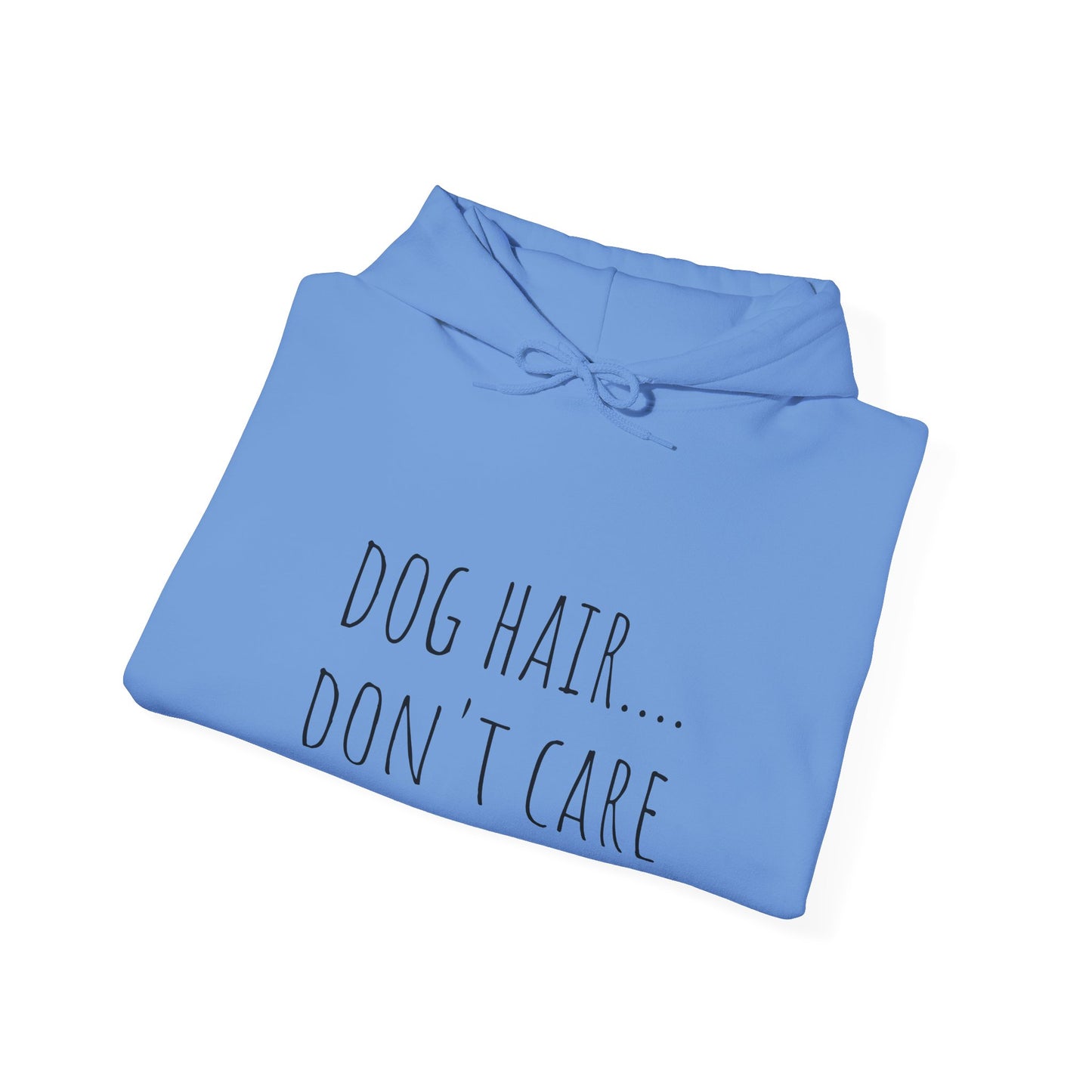 "Dog Hair..Don't Care" Unisex Heavy Blend™ Hooded Sweatshirt