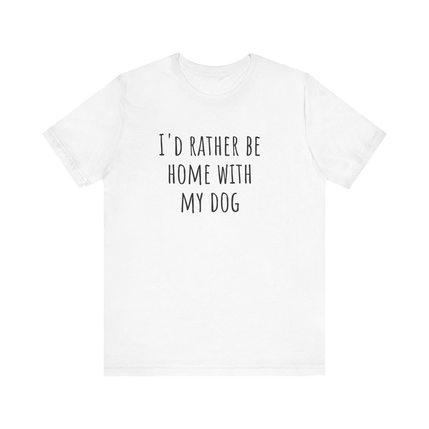 Home with my dog t-shirt. Unisex Jersey Short Sleeve Tee