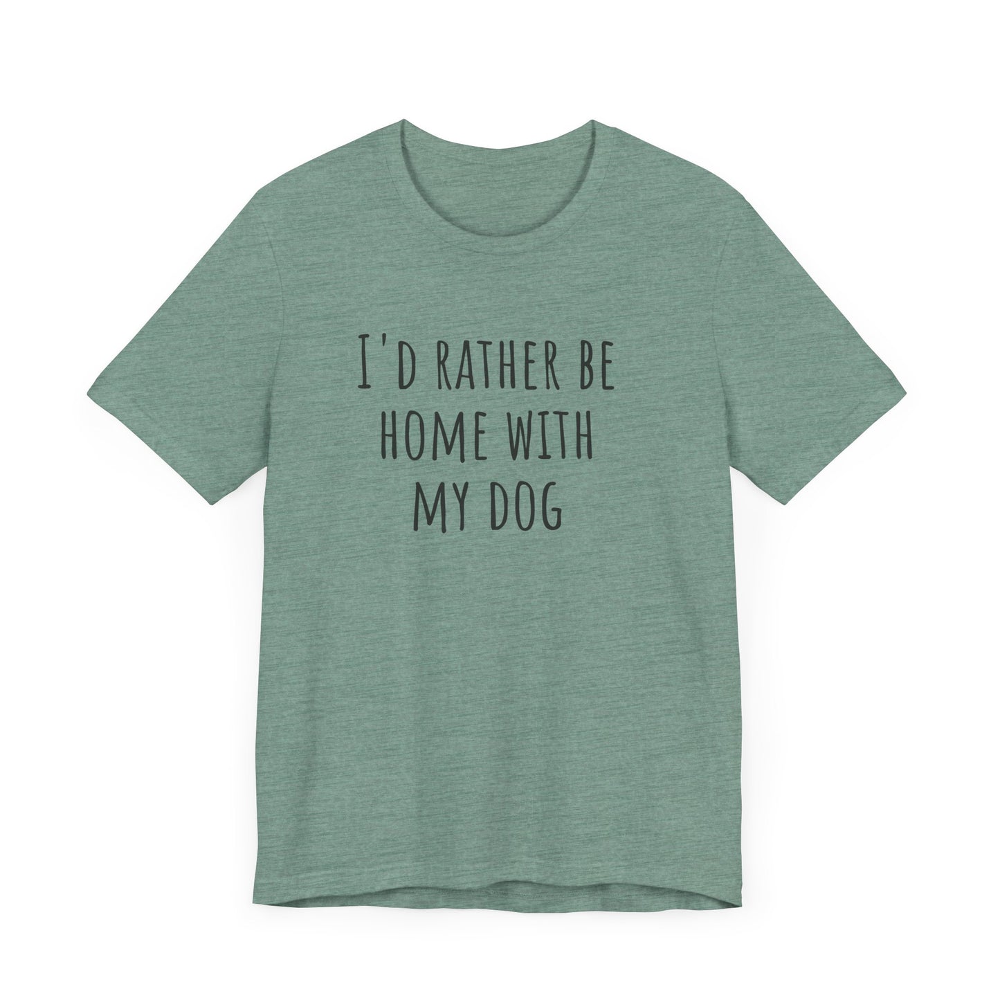 Home with my dog t-shirt. Unisex Jersey Short Sleeve Tee
