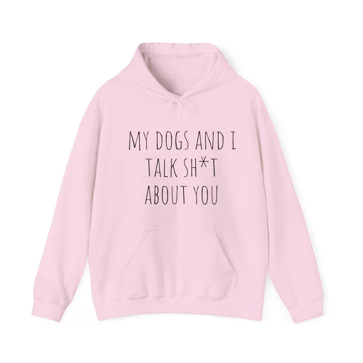 "Dogs talk shit about you" Unisex Heavy Blend™ Hooded Sweatshirt