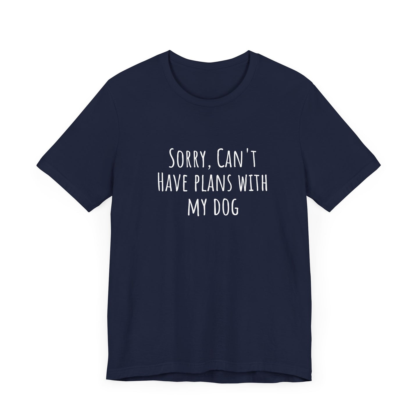I Have Plans With My Dog T-Shirt. More Puppies. Unisex Jersey Short Sleeve Tee