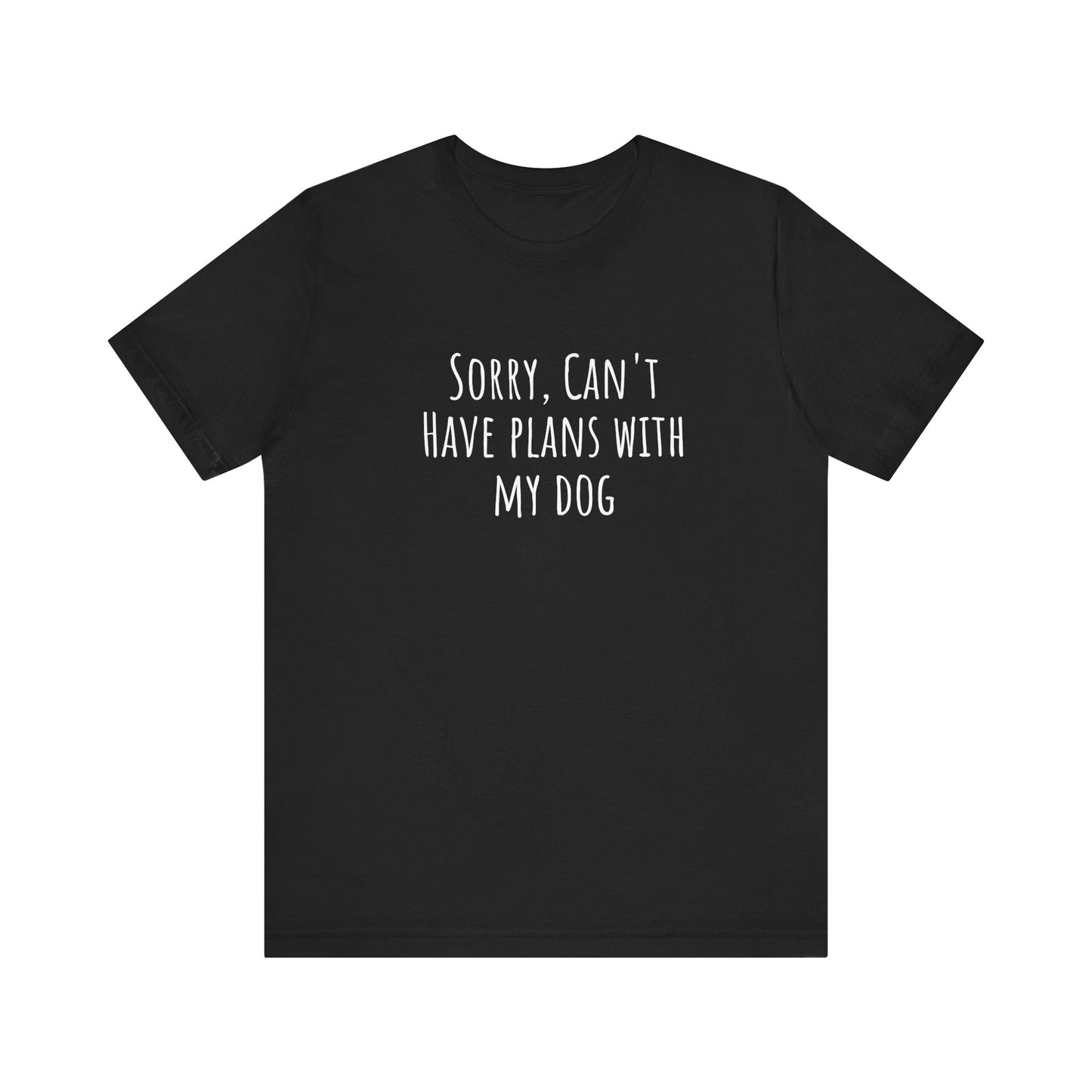 I Have Plans With My Dog T-Shirt. More Puppies. Unisex Jersey Short Sleeve Tee