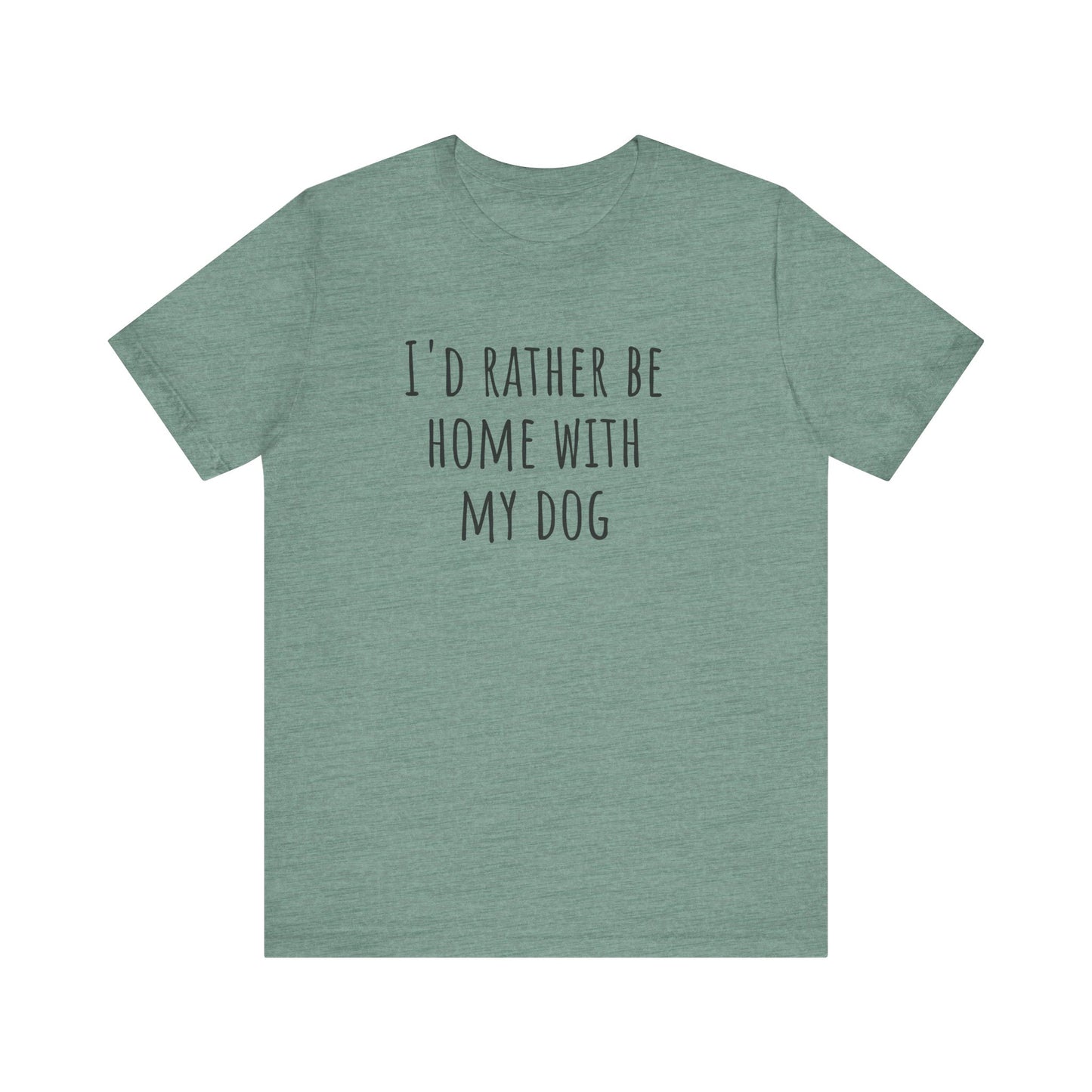 Home with my dog t-shirt. Unisex Jersey Short Sleeve Tee