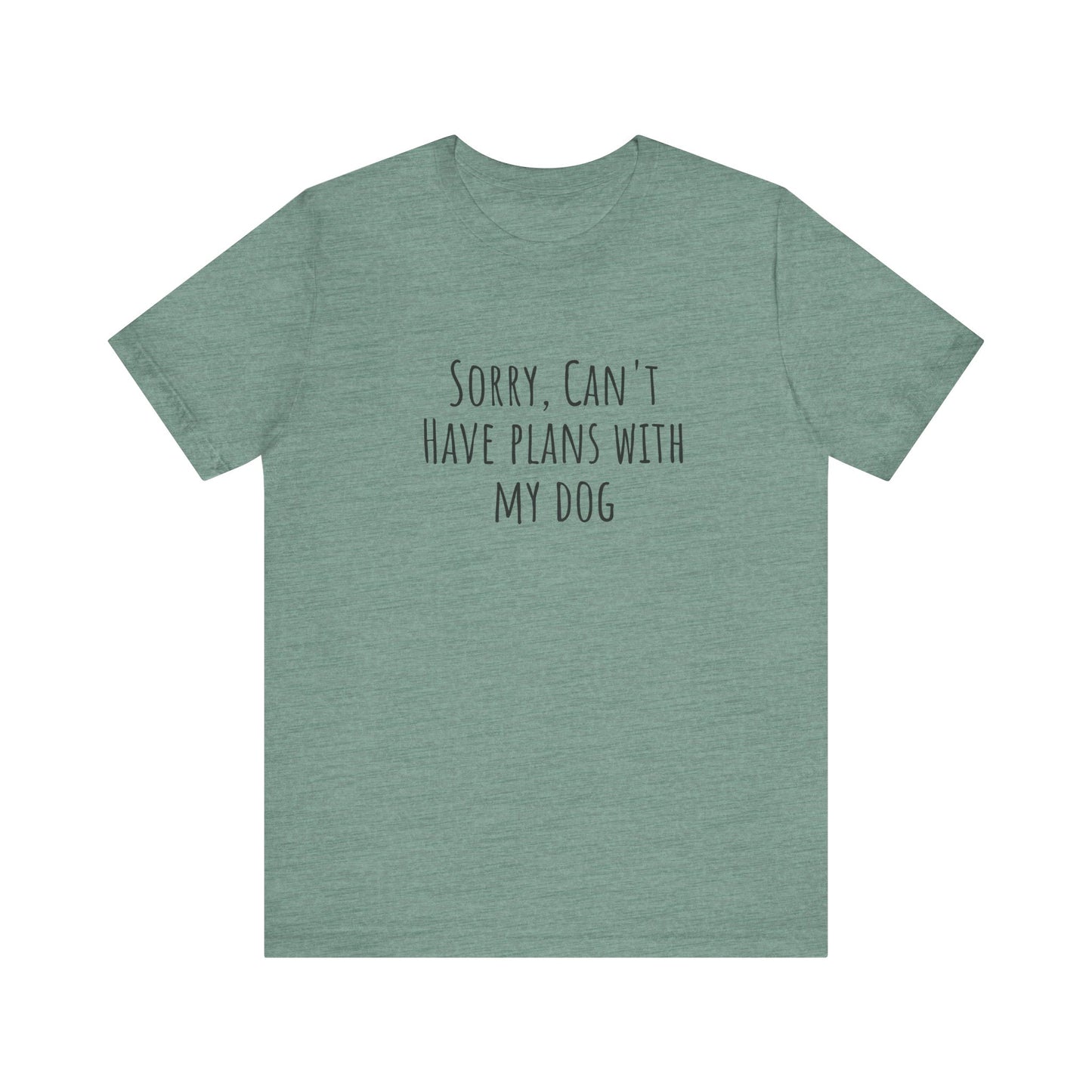 I Have Plans With My Dog T-Shirt. More Puppies. Unisex Jersey Short Sleeve Tee