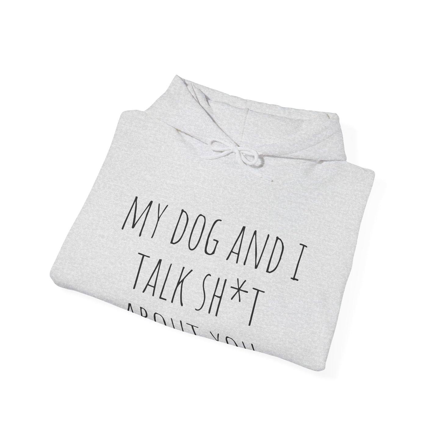 "Talk shit about you" Unisex Heavy Blend™ Hooded Sweatshirt