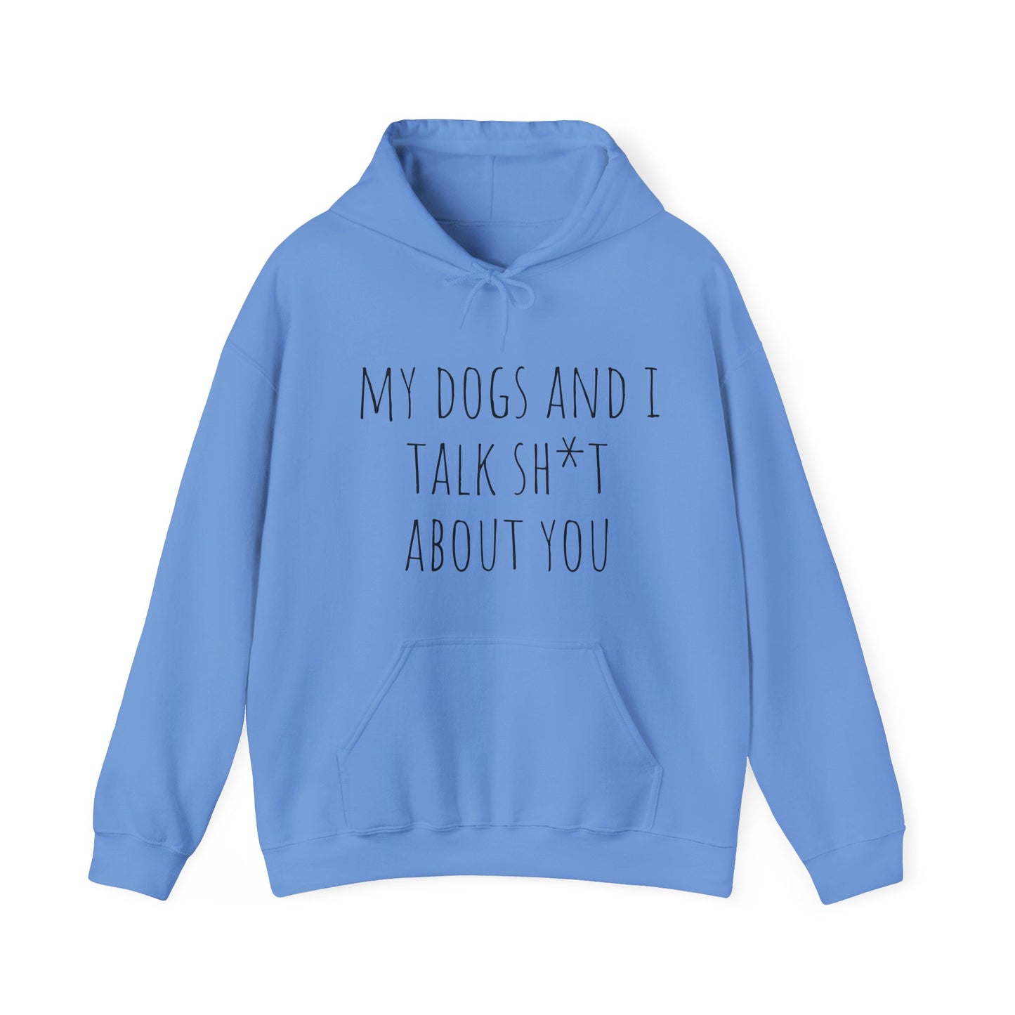 "Dogs talk shit about you" Unisex Heavy Blend™ Hooded Sweatshirt