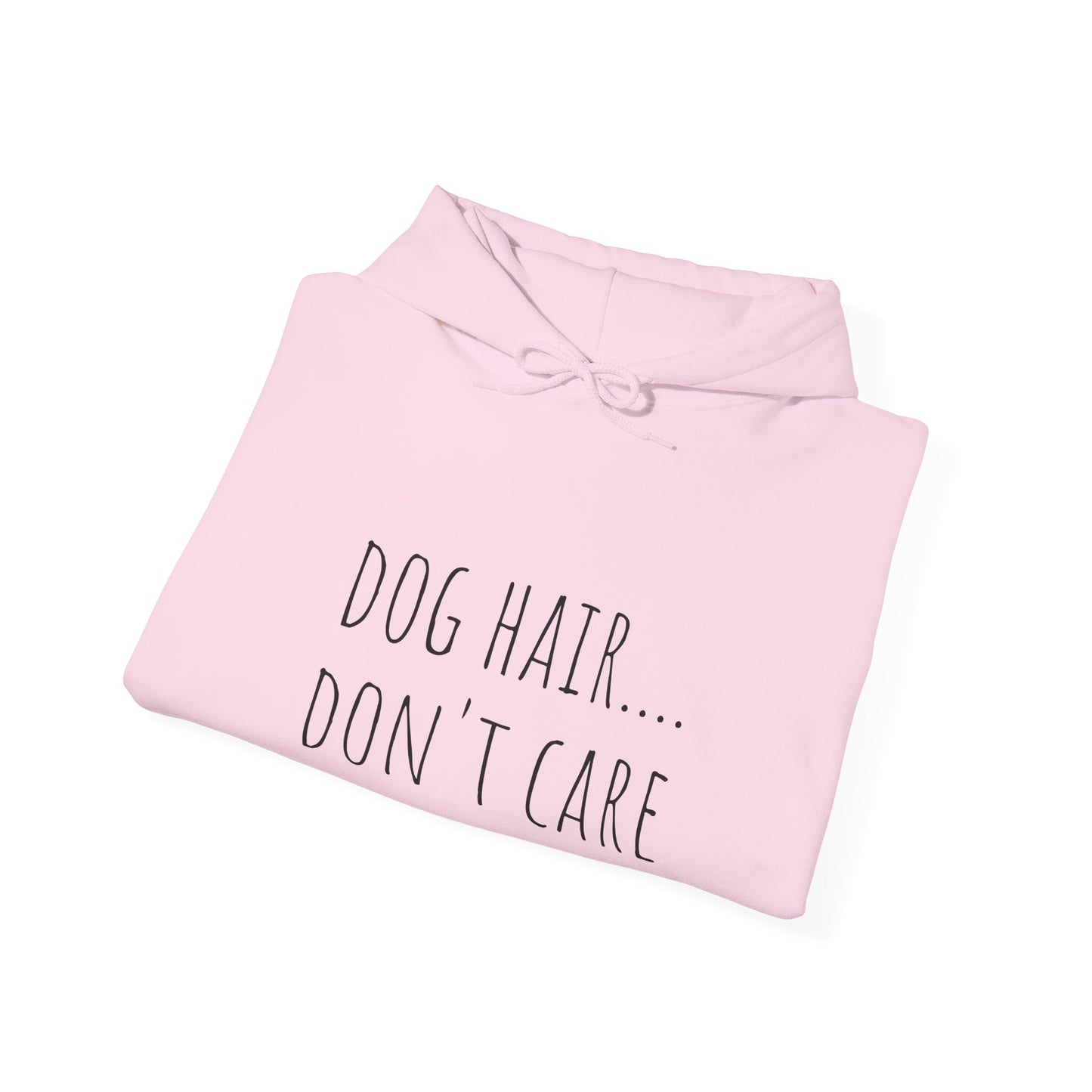 "Dog Hair..Don't Care" Unisex Heavy Blend™ Hooded Sweatshirt