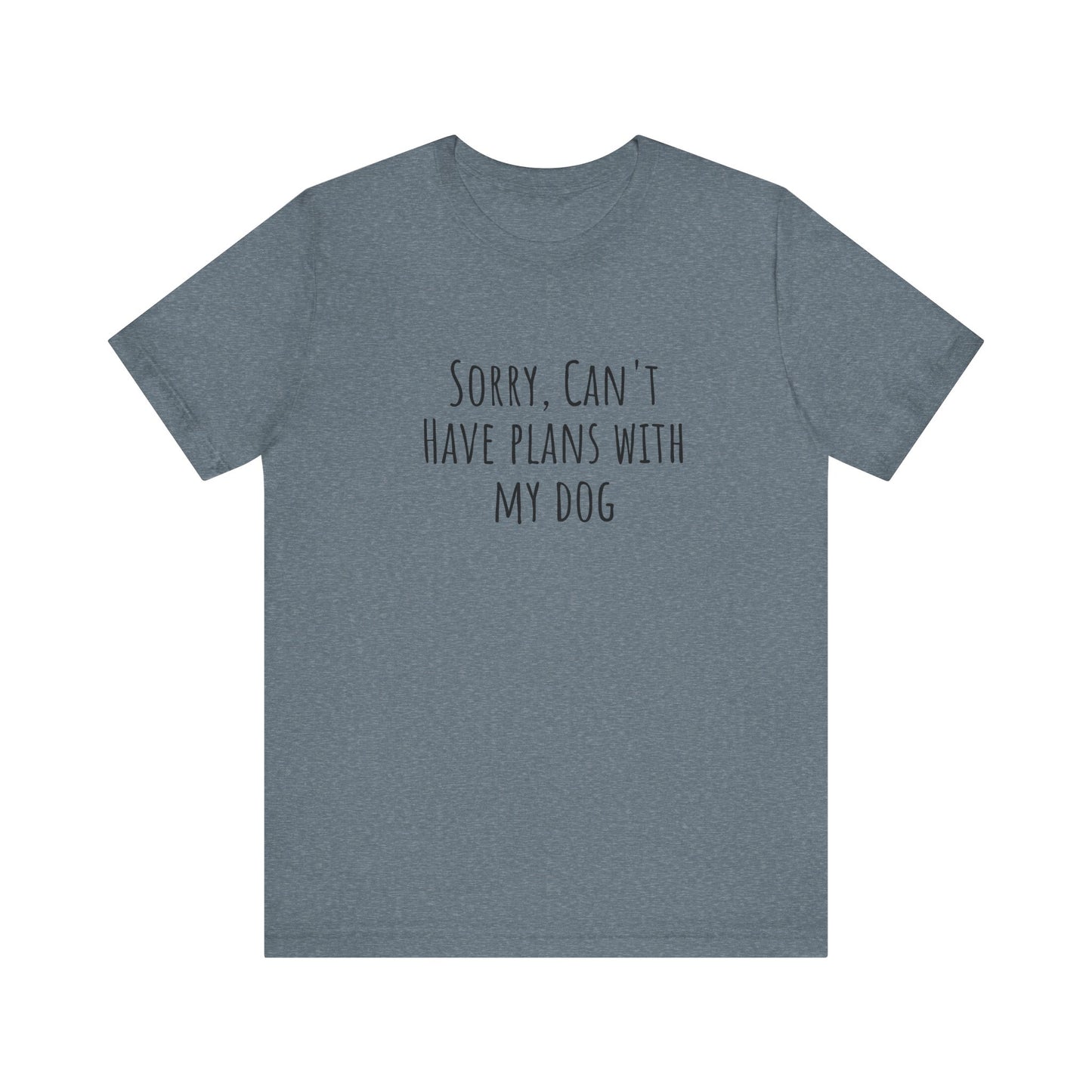 I Have Plans With My Dog T-Shirt. More Puppies. Unisex Jersey Short Sleeve Tee
