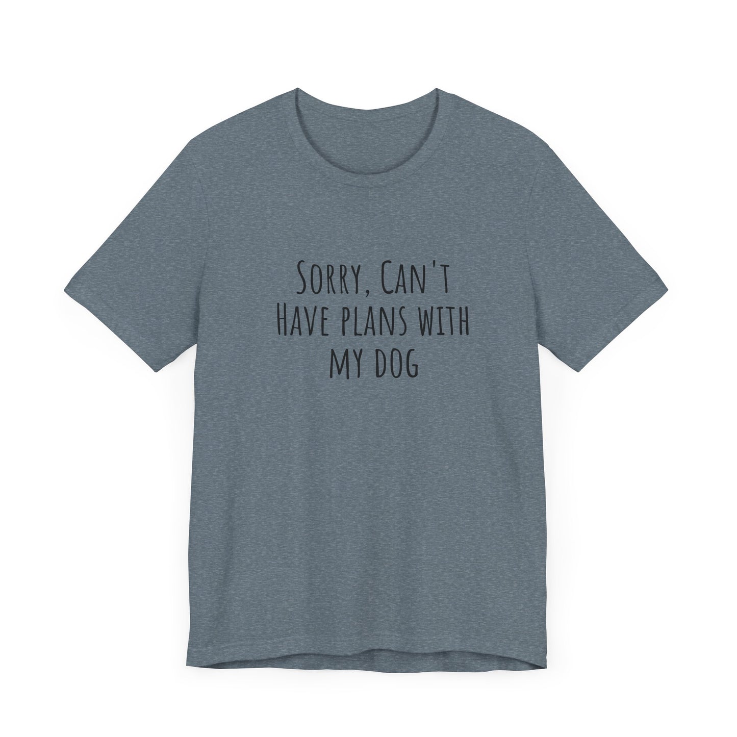 I Have Plans With My Dog T-Shirt. More Puppies. Unisex Jersey Short Sleeve Tee