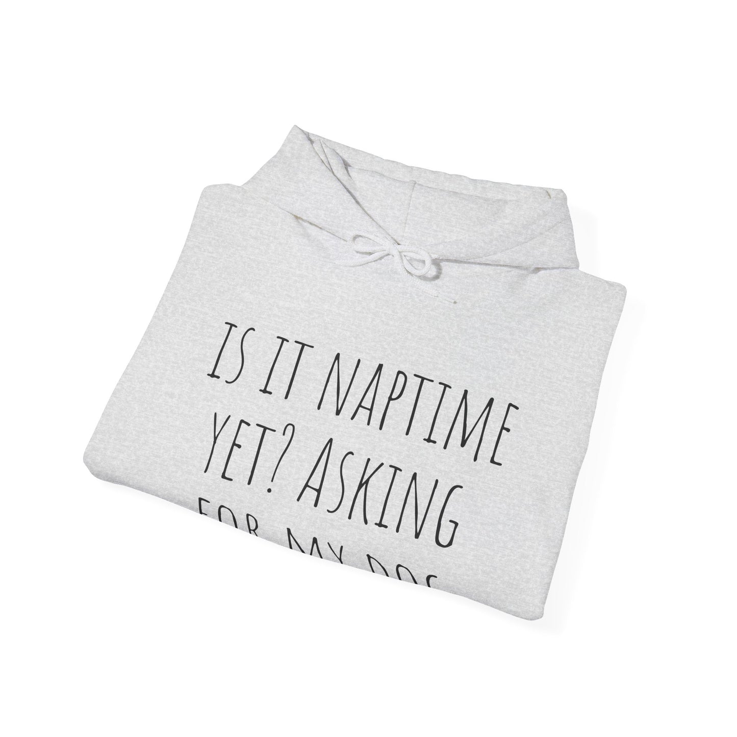 "Is it naptime?" Unisex Heavy Blend™ Hooded Sweatshirt