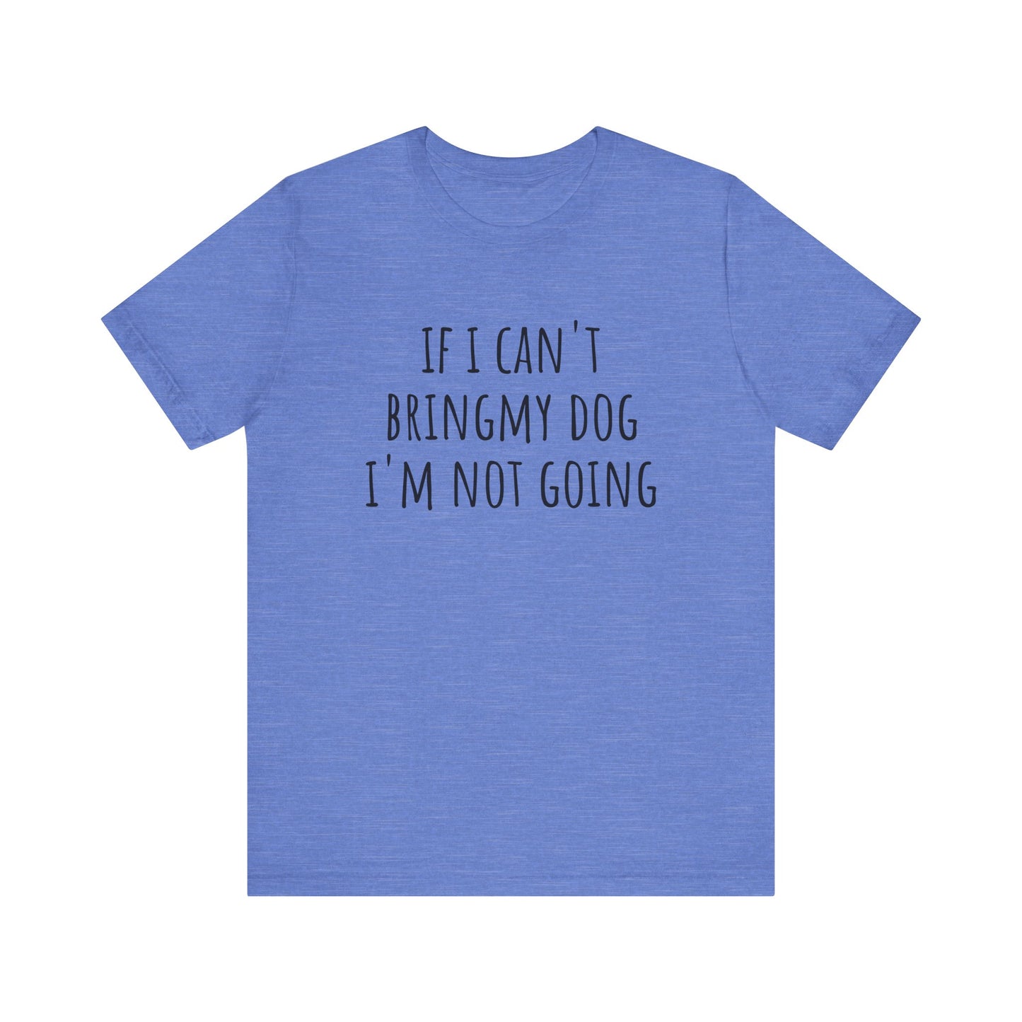 Not Going t-shirt. Unisex Jersey Short Sleeve Tee