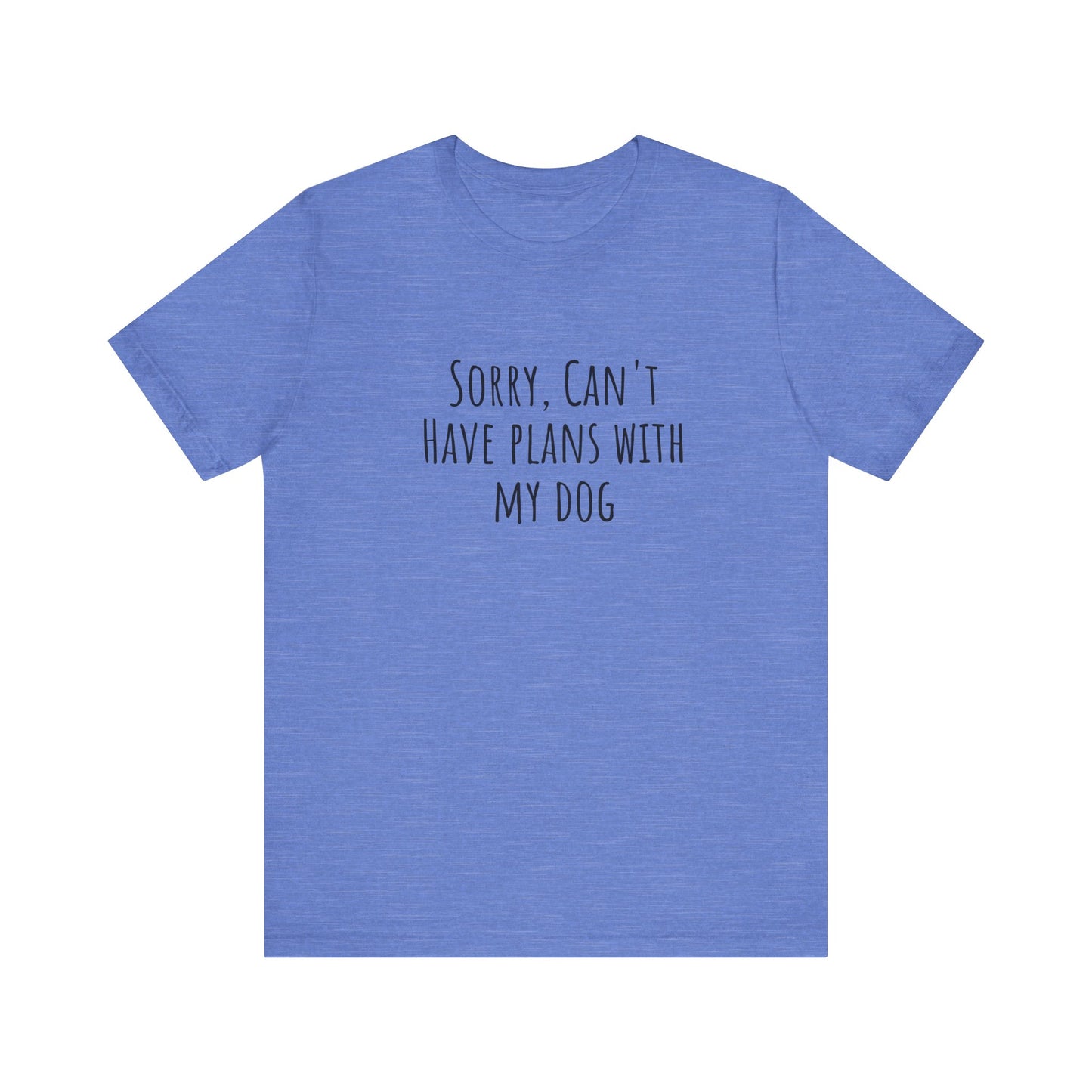 I Have Plans With My Dog T-Shirt. More Puppies. Unisex Jersey Short Sleeve Tee