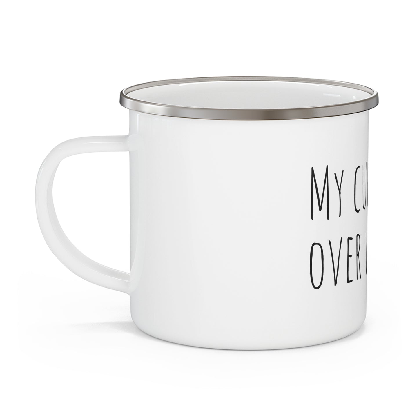 "My cup runeth over with fur". Enamel Camping Mug. 12oz