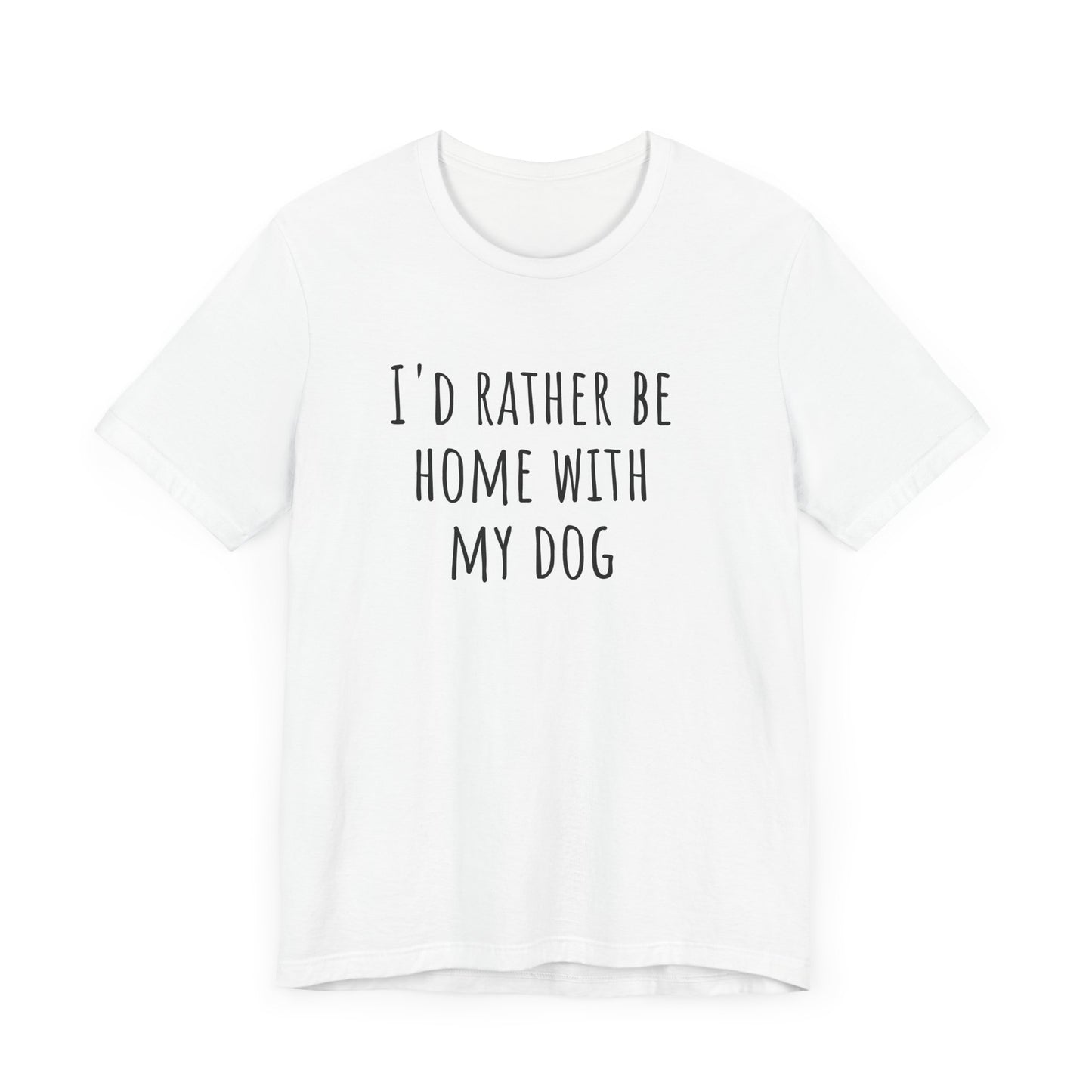Home with my dog t-shirt. Unisex Jersey Short Sleeve Tee