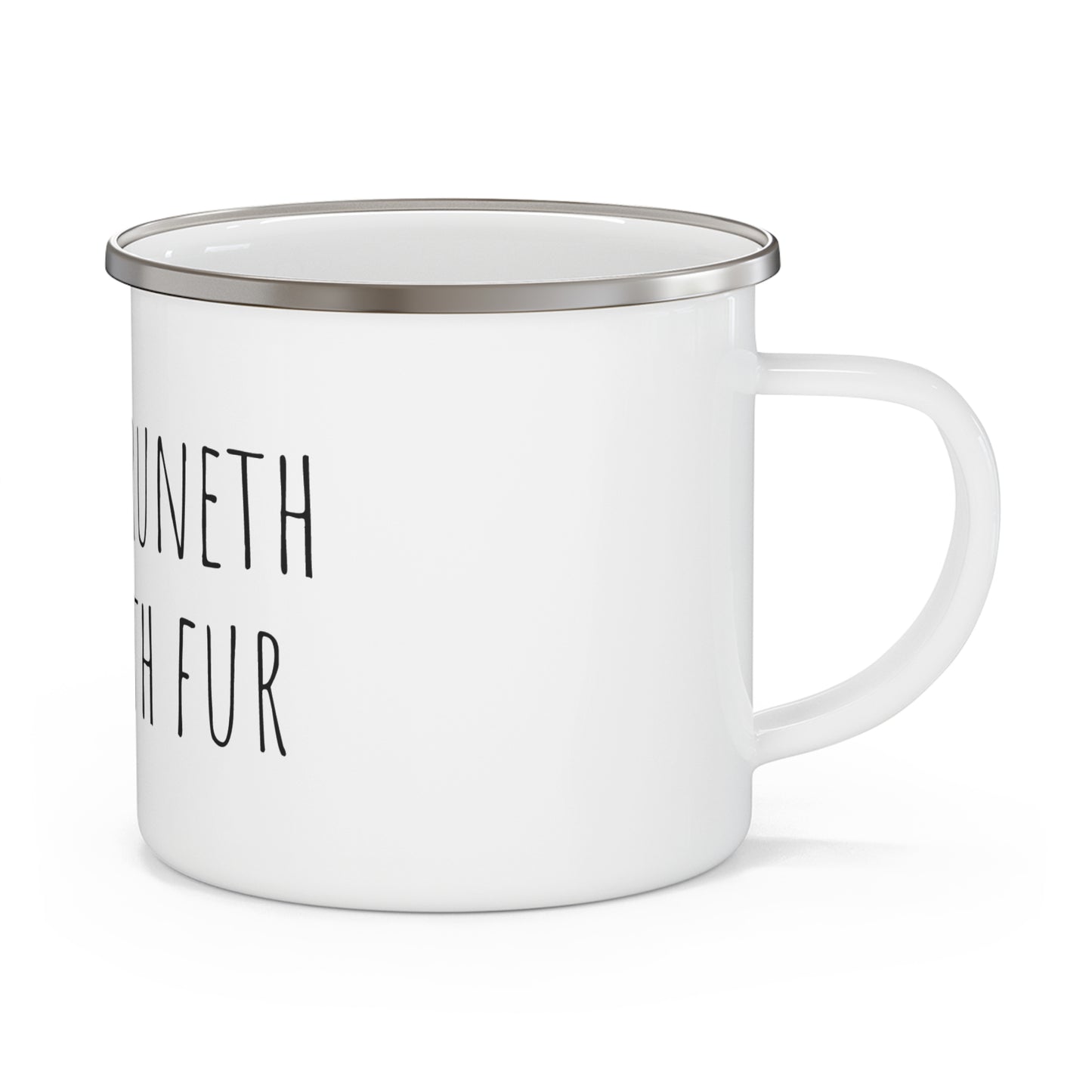 "My cup runeth over with fur". Enamel Camping Mug. 12oz