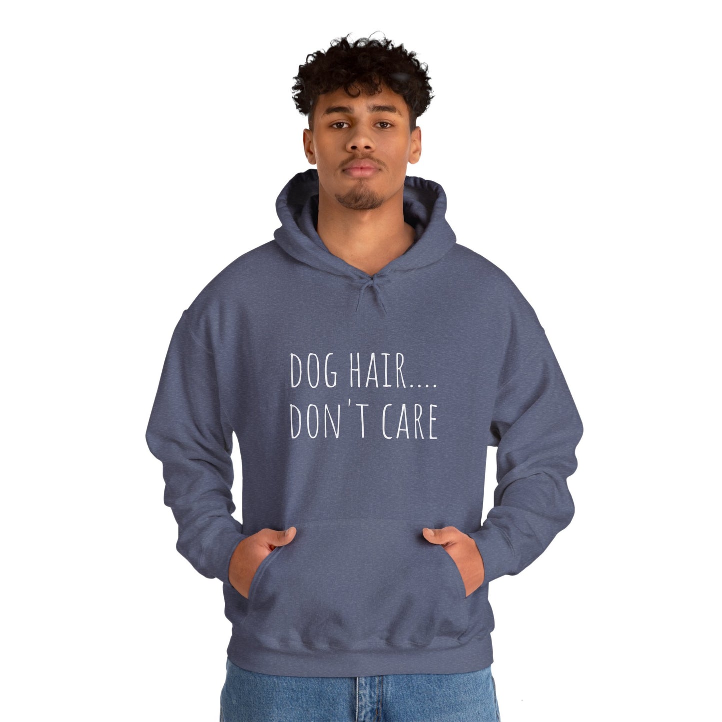 "Dog Hair..Don't Care" Unisex Heavy Blend™ Hooded Sweatshirt