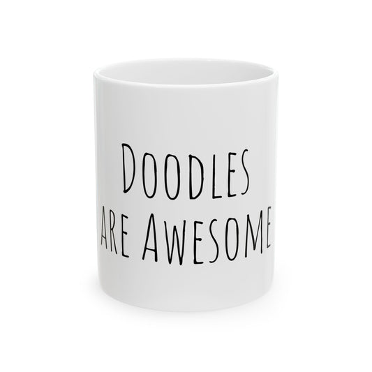 "Doodles are awesome" Ceramic Coffee Mug 11oz