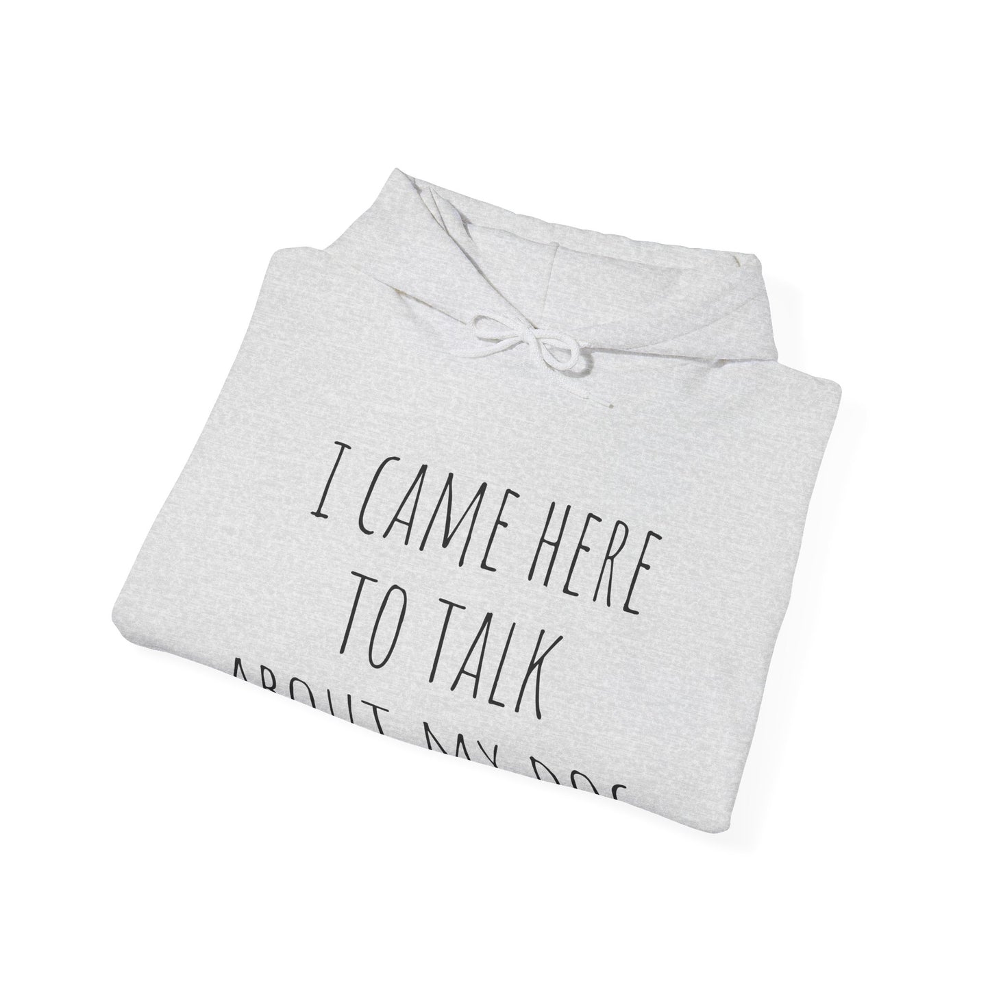 "Talk about my Dog" Unisex Heavy Blend™ Hooded Sweatshirt