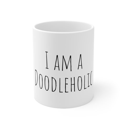 "I am a Doodleholic" Ceramic Coffee Mug 11oz