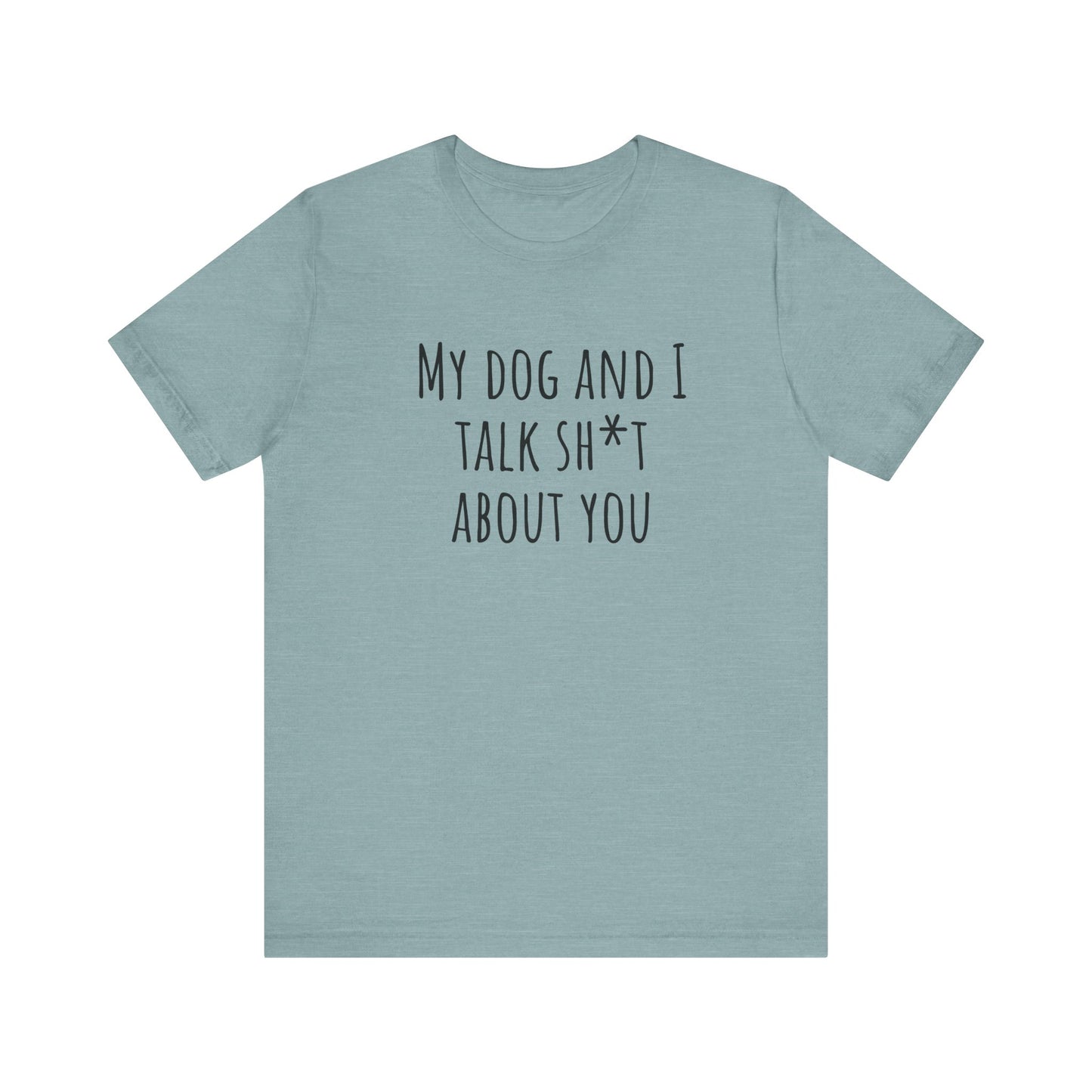 Talk sh*t about you t-shirt. Unisex Jersey Short Sleeve Tee