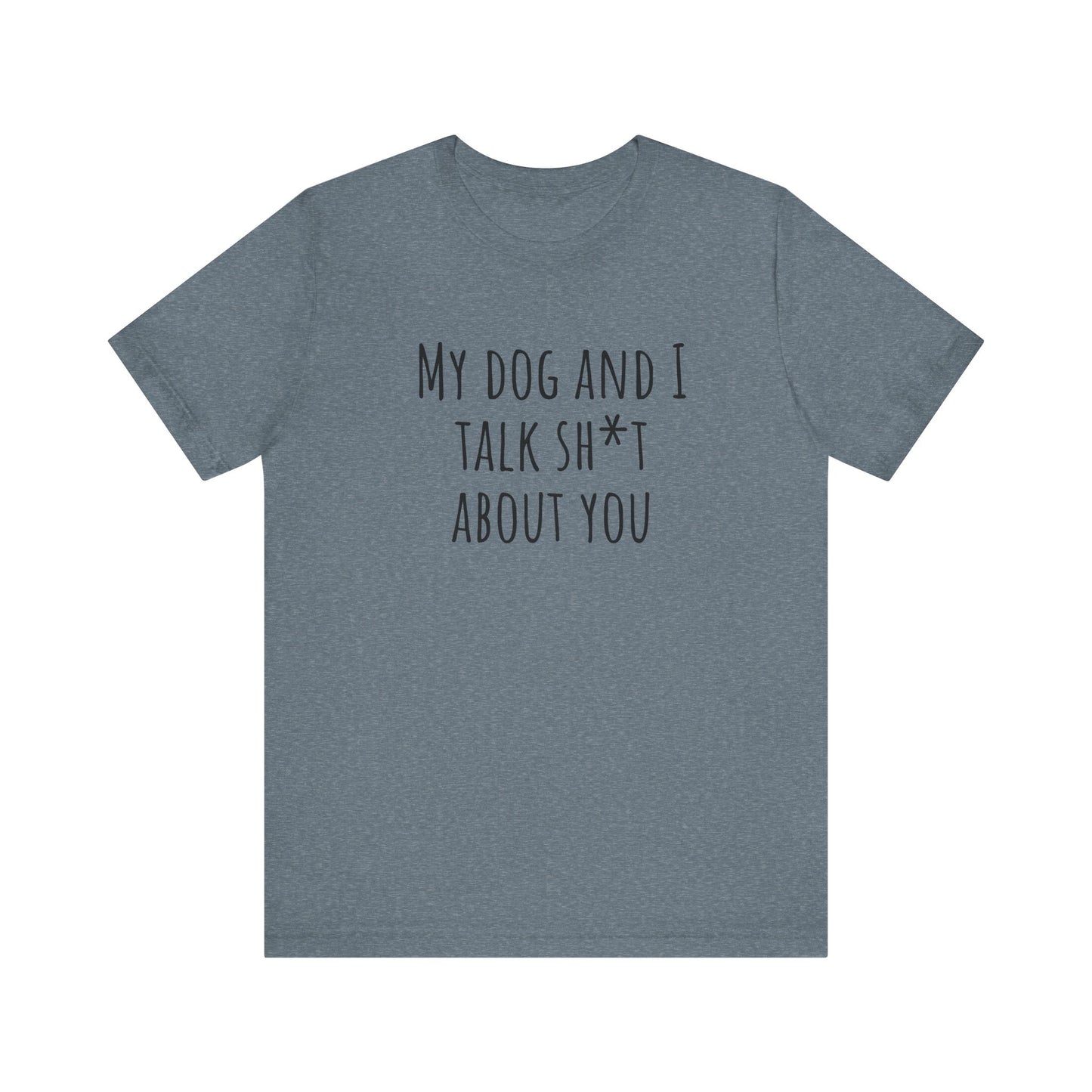 Talk sh*t about you t-shirt. Unisex Jersey Short Sleeve Tee