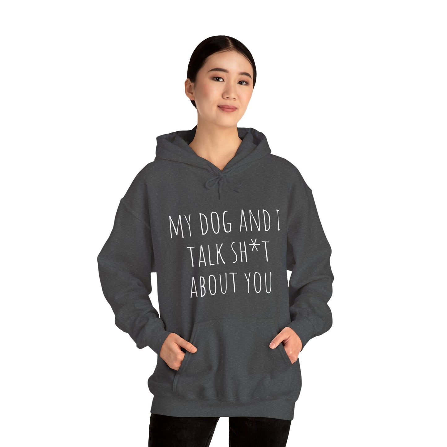 "Dogs talk shit about you" Unisex Heavy Blend™ Hooded Sweatshirt