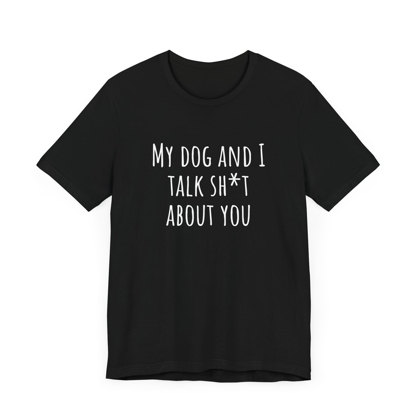 Talk sh*t about you t-shirt. Unisex Jersey Short Sleeve Tee