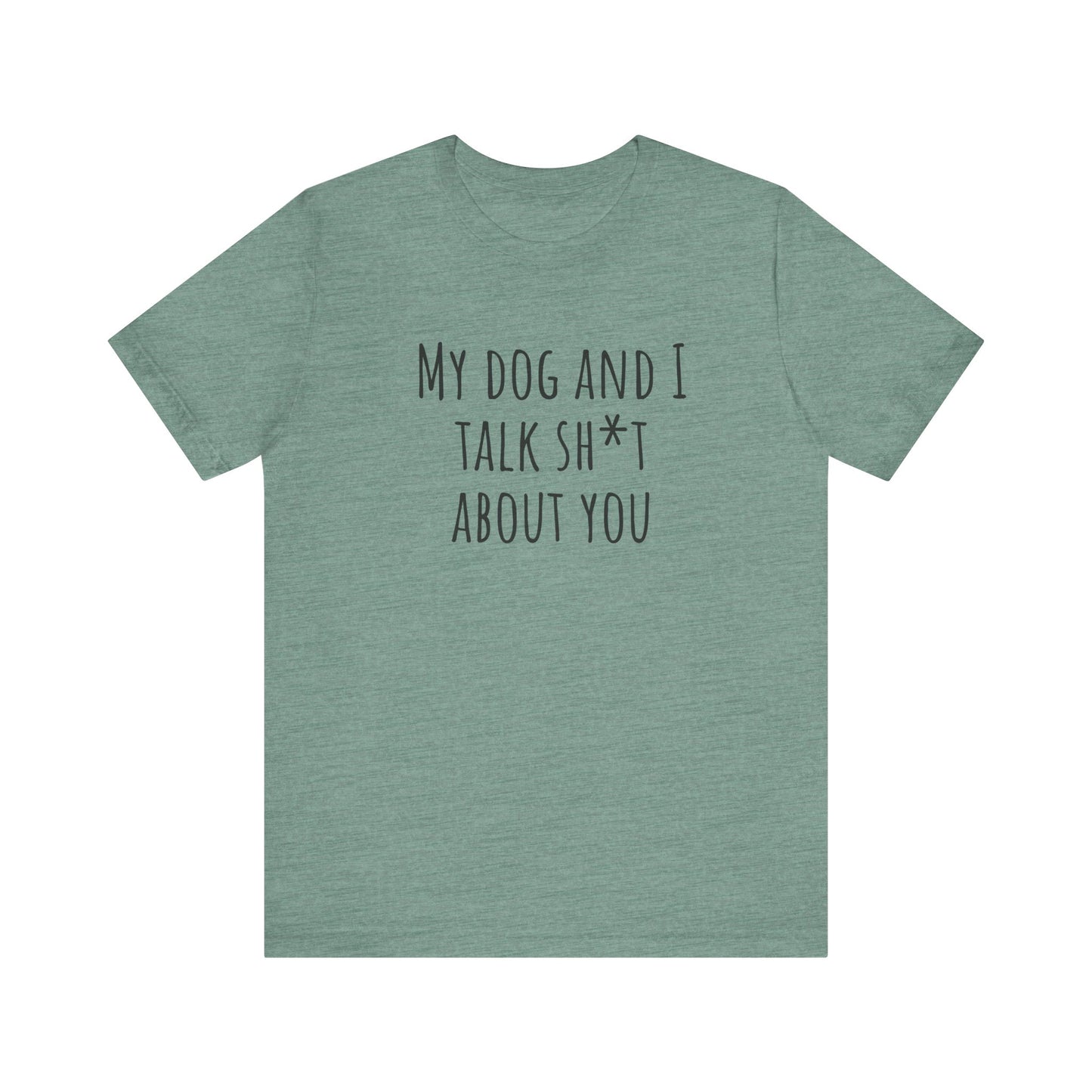 Talk sh*t about you t-shirt. Unisex Jersey Short Sleeve Tee